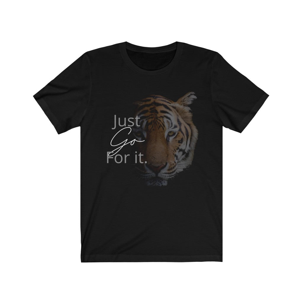 Just Go For IT Tiger T-Shirt