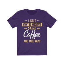 Load image into Gallery viewer, Meditation, Coffee and Naps Purple T Shirt
