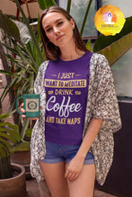 Load image into Gallery viewer, Woman posing with Meditation, Coffee and Naps Purple T Shirt
